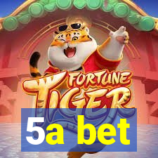 5a bet